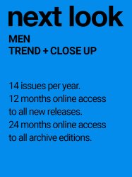 NEXT LOOK MEN TREND & CLOSE UP COMPLETE (14 issues p.a.)